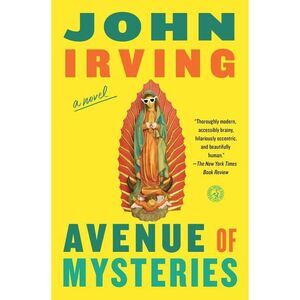 Avenue of Mysteries -- John Irving